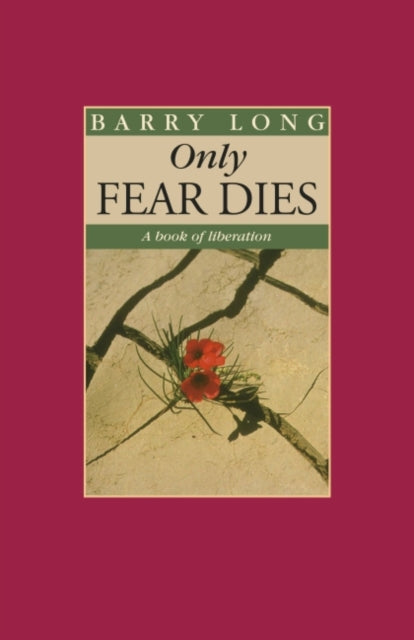 Book cover of: Only Fear Dies. By: Barry Long