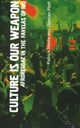 Book cover of: Culture is Our Weapon. By: Patrick Neate