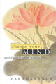Book cover of: Change Your Mind. By: Paramananda