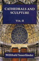 Book cover of: Cathedrals and Sculptures, Volume II. By: Willibald Saverlander
