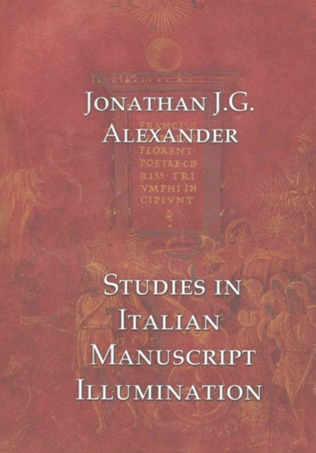 Book cover of: Studies in Italian Manuscript Illumination. By: Jonathan Alexander