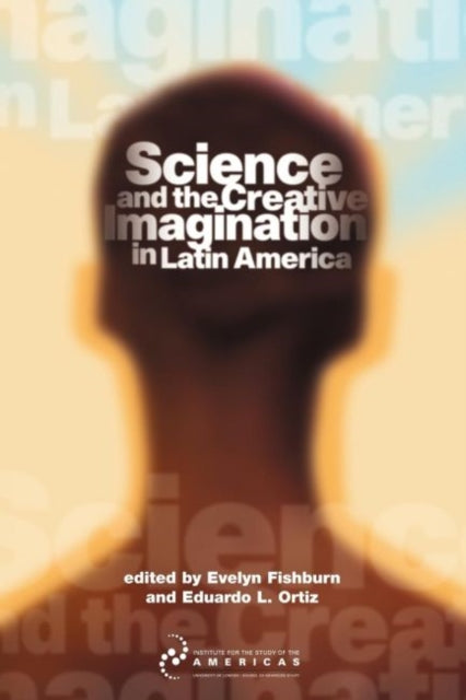 Book cover of: Science and the Creative Imagination in Latin America