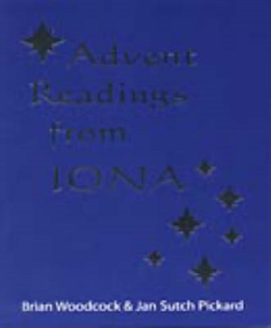 Book cover of: Advent Readings from Iona. By: Jan S. Pickard