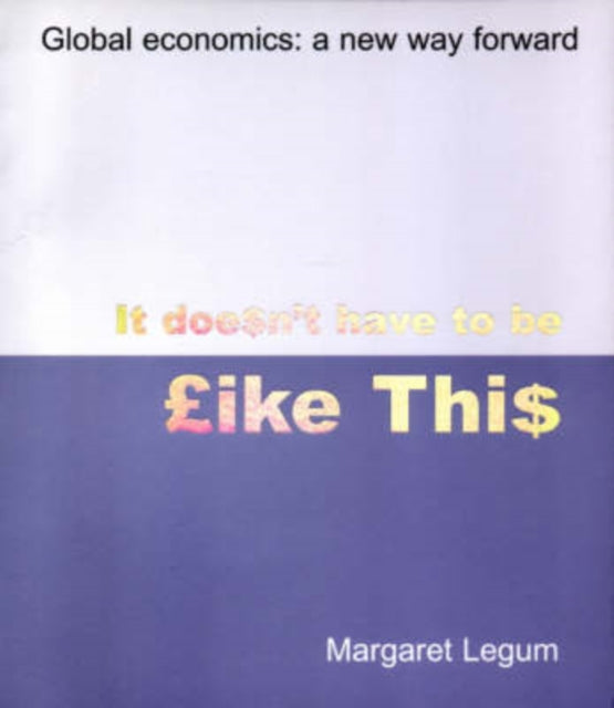 Book cover of: It Doesn't Have to be Like This. By: Margaret Legum