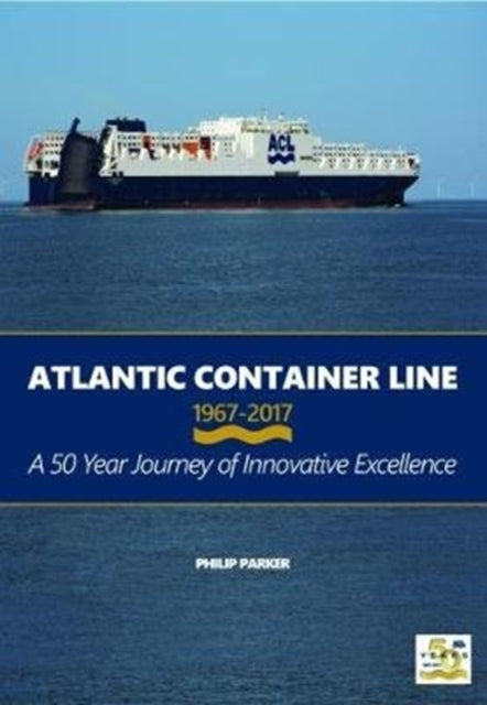 Book cover of: Atlantic Container Line 1967-2017
