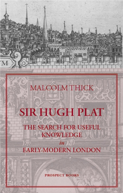 Book cover of: Sir Hugh Plat. By: Malcolm Thick