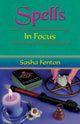 Book cover of: Spells: in Focus. By: Sasha Roberta Fenton