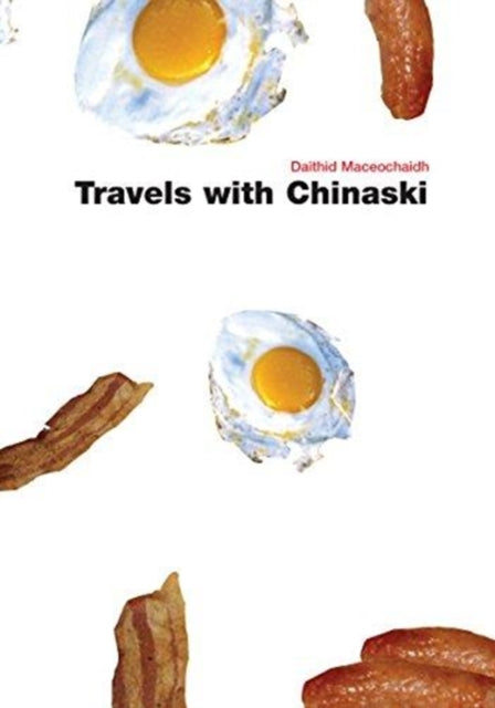 Book cover of: Travels With Chinaski. By: Daithidh MacEochaidh
