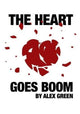 Book cover of: Heart Goes Boom. By: Alex Green