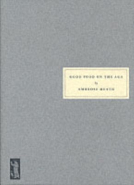 Book cover of: Good Food on the Aga. By: Ambrose Heath         