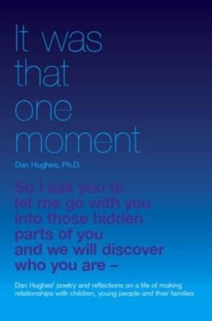 Book cover of: It Was That One Moment.... By: Daniel A. Hughes
