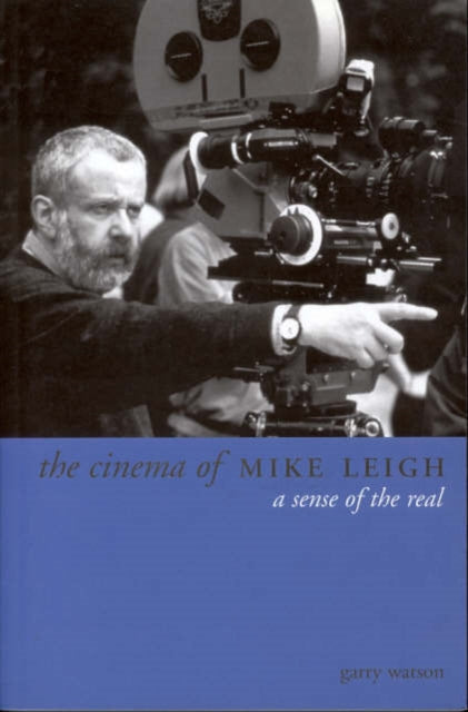 Book cover of: Cinema of Mike Leigh. By: Garry Watson