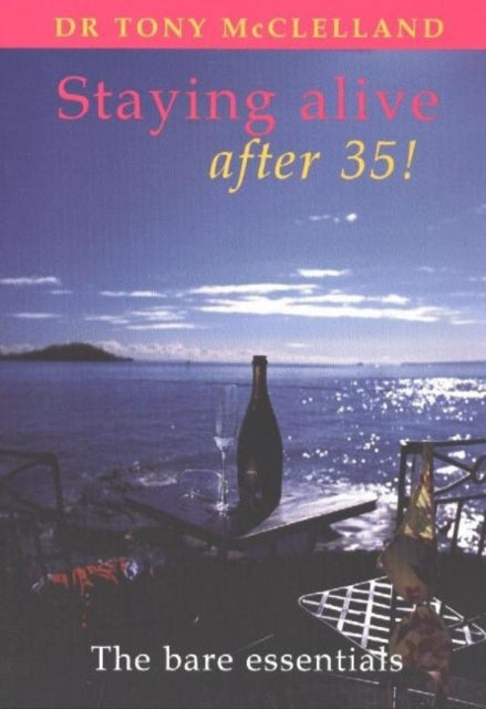 Book cover of: Staying alive after 35. By: Tony McClelland