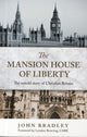 Book cover of: MANSION HOUSE OF LIBERTY. By: John BRADLEY