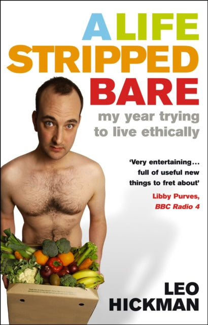 Book cover of: Life Stripped Bare. By: Leo Hickman