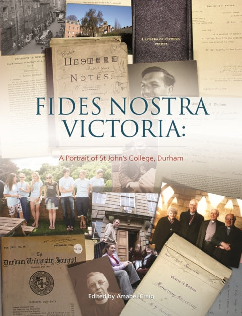 Book cover of: FIDES NOSTRA VICTORIA: A Portrait of St John's College, Durh. By: Amabel Craig