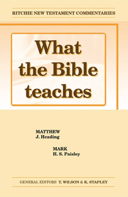 Book cover of: What the Bible Teaches - Matthew Mark. By: Heading & Heading & Paisley