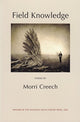 Book cover of: Field Knowledge. By: Morri Creech