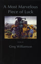 Book cover of: Most Marvelous Piece of Luck. By: Greg Williamson