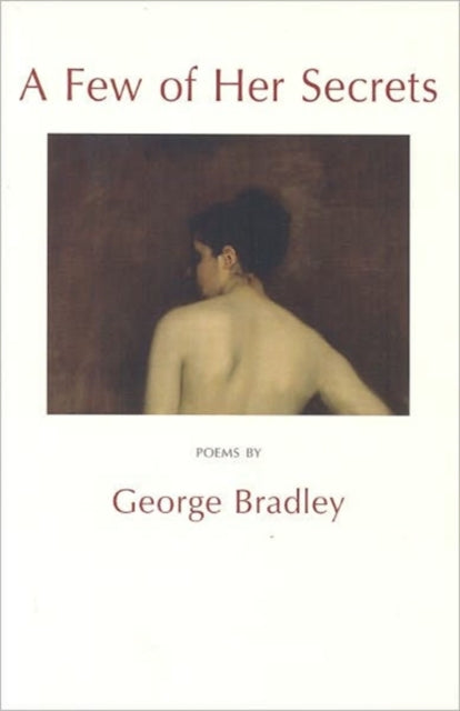 Book cover of: Few of Her Secrets. By: George Bradley