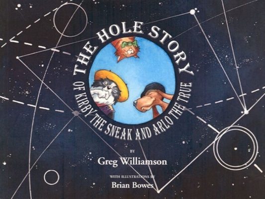 Book cover of: Hole Story of Kirby the Sneak & Arlo. By: Greg Williamson