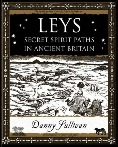 Leys, Secret Spirit Paths in Ancient Britain