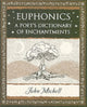 Book cover of: Euphonics: A Poet's Dictionary of Sounds. By: John Michell       