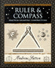 Ruler and Compass, Practical Geometric Constructions 9781904263661 Andrew Sutton