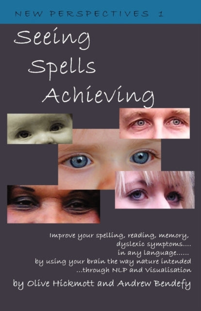 Book cover of: Seeing Spells Achieving. By: Andrew Bendefy