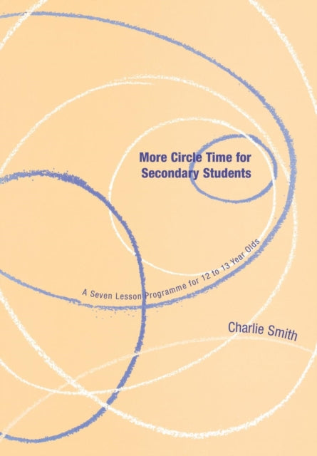 Book cover of: More Circle Time for Secondary Students. By: Charlie Smith