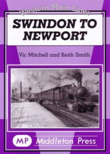 Book cover of: Swindon to Newport. By: Keith Smith
