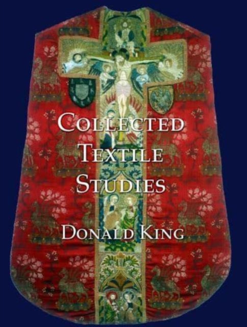 Book cover of: Collected Textile Studies. By: Donald King