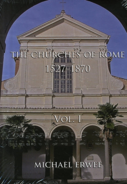 Book cover of: Churches of Rome, 1527-1870 Volume I