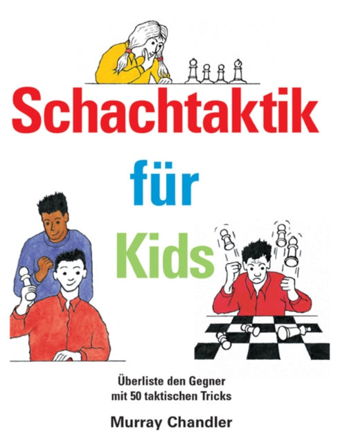 Book cover of: Schachtaktik fur Kids. By: Murray Chandler