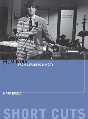 Film Noir – From Berlin to Sin City