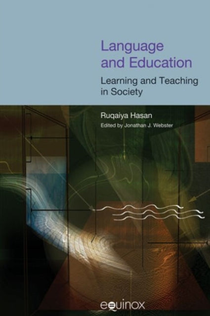 Book cover of: Language and Education: Learning and Teaching in Society. By: Ruqaiya Hasan