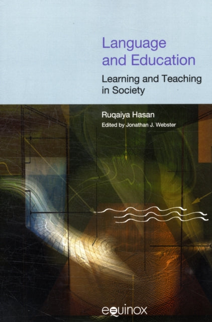 Book cover of: Language and Education: Learning and Teaching in Society. By: Ruqaiya Hasan