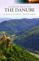 Book cover of: Danube a Cultural History. By: Andrew Beattie