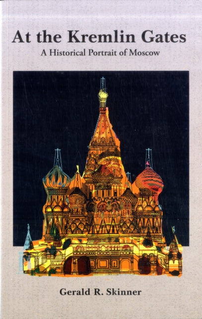 Book cover of: At the Kremlin Gates. By: Gerald R. Skinner