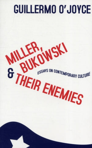 Miller, Bukowski and Their Enemies