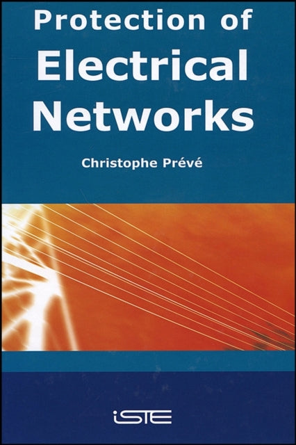 Book cover of: Protection of Electrical Networks. By: Christophe Preve