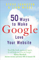 Book cover of: 50 Ways to Make Google Love Your Website. By: Steve Johnston