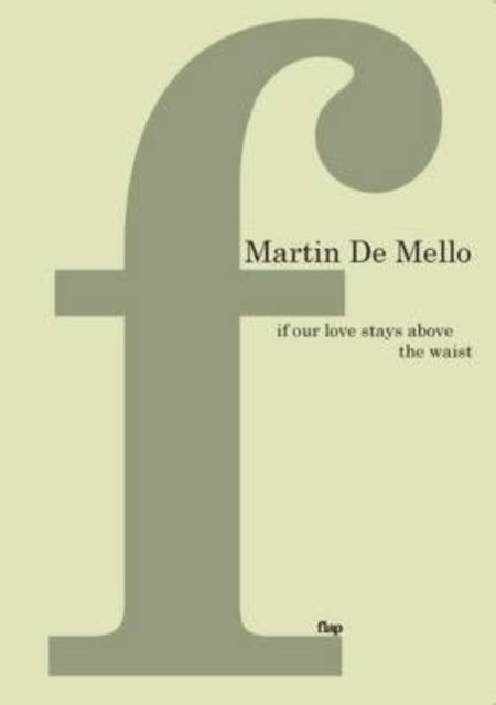 Book cover of: If Our Love Stays Above the Waist. By: Martin De Mello