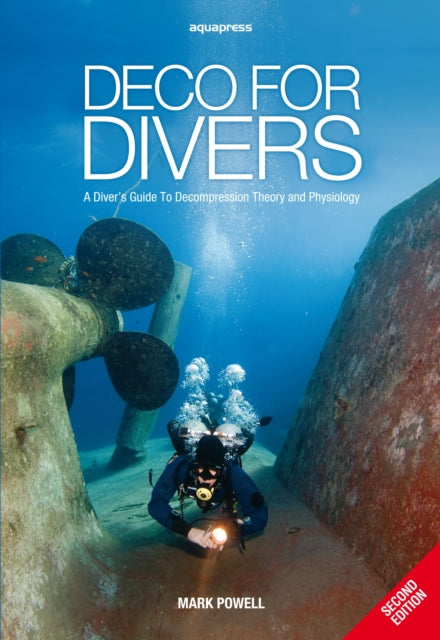 Deco for Divers, A Diver's Guide to Decompression Theory and Physiology 9781905492299 Mark Powell