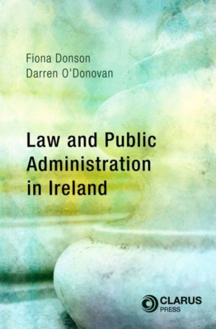 Book cover of: Law and Public Administration in Ireland. By: Fiona J. L. Donson