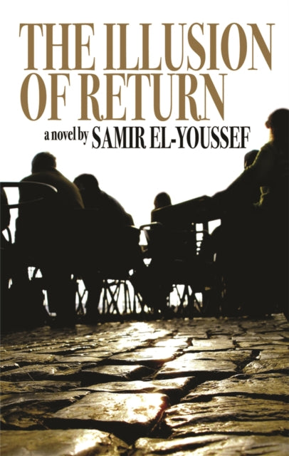 Book cover of: Illusion of Return. By: Samir El-Youssef