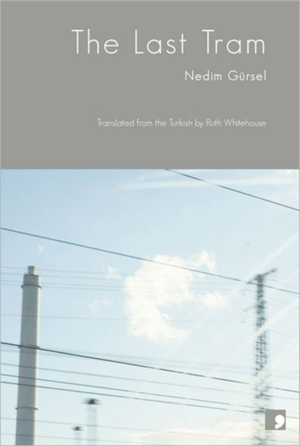 Book cover of: Last Tram. By: Nedim Gürsel