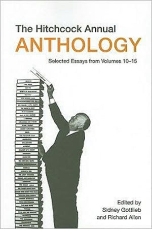 Hitchcock Annual Anthology – Selected Essays from Volumes 10–15