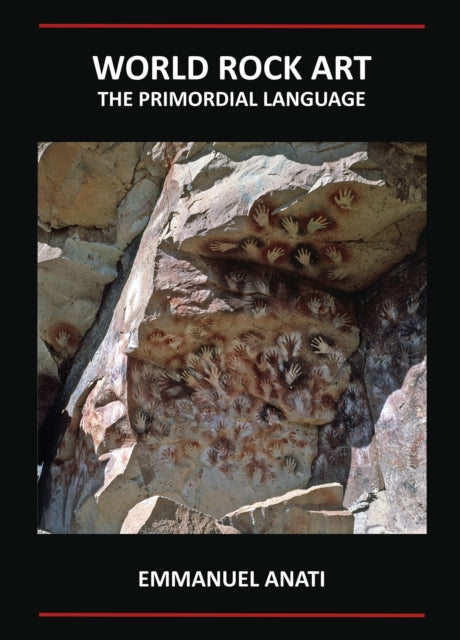 Book cover of: World Rock Art: The Primordial Language. By: Emmanuel Anati