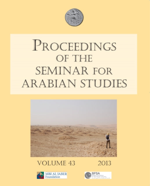 Book cover of: Proceedings of the Seminar for Arabian Studies Volume 43 2013